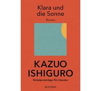 Klara und die Sonne: Roman