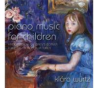 Klara Wurtz- Piano Music For Children - Beethoven - Schumann-Tchaikovsky- Debussy- Mozart-Bartok - Edition Brillant Classics - Edition ( P ) 2014 -Duree 76'04 Mn