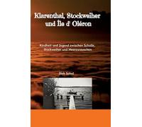 Klarenthal, Stockweiher und Île d' Oléron: Kindheit und Jugend zwischen Scholle, Stockweiher und Meeresrauschen