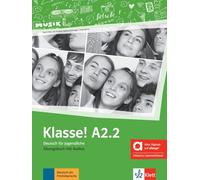 Klasse! A2.2 - Hybride Ausgabe allango. Übungsbuch mit Audios inklusive Lizenzschlüssel allango (24 Monate): Deutsch für Jugendliche. Übungsbuch mit ... inklusive Lizenzschlüssel allango (24 Monate)