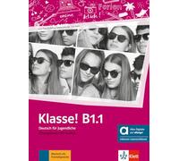 Klasse! B1.1 - Hybride Ausgabe allango. Übungsbuch mit Audios inklusive Lizenzschlüssel allango (24 Monate): Deutsch für Jugendliche. Übungsbuch mit ... inklusive Lizenzschlüssel allango (24 Monate)
