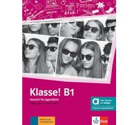 Klasse! B1 - Hybride Ausgabe allango. Übungsbuch mit Audios inklusive Lizenzschlüssel allango (24 Monate): Deutsch für Jugendliche. Übungsbuch mit Audios inklusive Lizenzschlüssel allango (24 Monate)