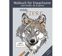 Klassik Art Malbuch Für Erwachsene Und Kinder Ab 8 Jahren - Wilde Tiere