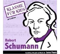 KLASSIK FÜR KIDS- SCHUMANN CD NEW