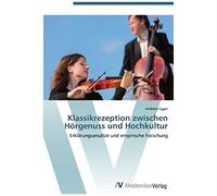 Klassikrezeption Zwischen Hörgenuss Und Hochkultur