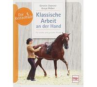 Klassische Arbeit an der Hand: Für starke und gesunde Pferde