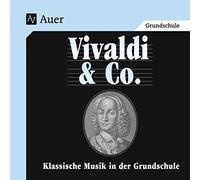 Vivaldi & Co. - Klassische Musik In Der Grundschule