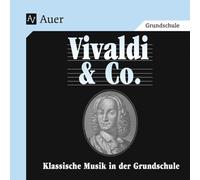Klassische Musik in der Grundschule. Vivaldi und Co. CD mit Hörbeispielen Bachmeyer, Andrea,Holzinger, Martina,Walter, Susanne (Auteur)