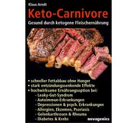 Klaus Arndt Keto-Carnivore: Gesund durch ketogene Fleischernährung. Schn (Poche)