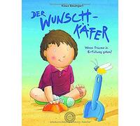 Klaus Baumgart Der Wunschkäfer: Wenn Träume in Erfüllung gehen (Relié)