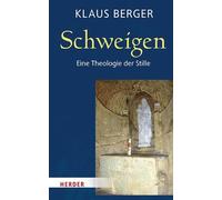 Klaus Berger Schweigen: Eine Theologie der Stille (Relié)