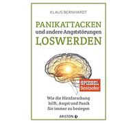 Klaus Bernhardt Panikattacken und andere Angststörungen loswerden: Wie d (Poche)