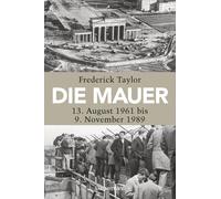 Klaus-Dieter Schmidt Frederick Die Mauer: 13. August 1961 bis 9. Novemb (Poche)
