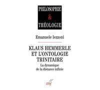 Klaus Hemmerle et l'ontologie trinitaire La dynamique de la distance infinie - Emanuele Iiezzoni - Cerf - broché - Essai