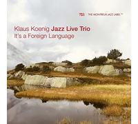 KLAUS KOENIG JAZZ LI - ITS A FOREIGN LANGUAGE - CD - G3z