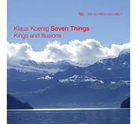 Klaus Koenig Seven Things - Klaus Koenig Seven Things : Kings and Illusions. [Import]