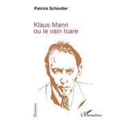 Klaus Mann Ou Le Vain Icare