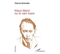 Klaus Mann Ou Le Vain Icare