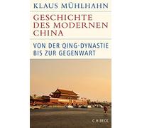Klaus Mühlhahn Geschichte des modernen China: Von der Qing-Dynastie bis (Relié)