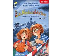Klaus-Peter Wolf Bettina Gösc Die Nordseedetektive. Unter Verdacht: Band (Relié)