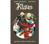Mora, Dan - Klaus: The Life & Times of Santa Claus