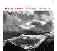 Klaus Weber,Olivier Messiaen,César Franck - Dieu Est Simple