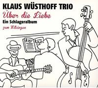 Klaus Wüsthoff Trio - Über die Liebe (Ein Schlageralbum)