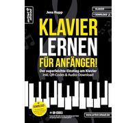 Klavier lernen für Anfänger! Der superleichte Einstieg am Klavier (inkl. Audio-Download). Die Klavierschule für erwachsene Anfänger & Wiedereinsteiger. Klavierstücke. Fingerübungen. Klaviernoten.
