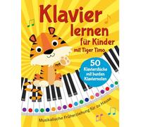 Klavier lernen mit Tiger Timo: 50 Klavierstücke für Kinder mit bunten Klaviernoten - Musikalische Früherziehung für zu Hause mit Rätsel-Spaß, Tasten-Schablonen zum Ausschneiden und Audio-Downloads