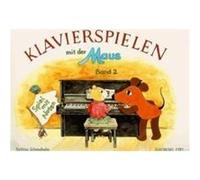 Klavierspielen mit der Maus 2. Spiel mit Noten Schwedhelm, Bettina (Auteur)