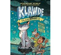 Klawde: Evil Alien Warlord Cat: Revenge Of The Kitten Queen #6