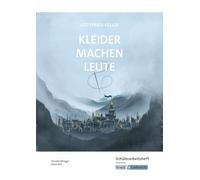 Kleider machen Leute - Gottfried Keller - Schülerarbeitsheft - Realschule: Arbeitsheft, Lernmittel, Interpretationsmaterialien, Heft