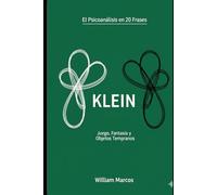 Klein en 20 frases: Amor, odio y fantasía en la infancia
