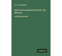 Klein Zaches, genannt Zinnober; Ein Märchen: in Großdruckschrift