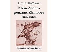 Klein Zaches Genannt Zinnober (Großdruck)