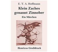 Klein Zaches Genannt Zinnober (Großdruck)