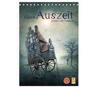 Kleine Auszeit im Reich der Fantasie (Tischkalender 2026 DIN A5 hoch), CALVENDO Monatskalender: Bilderwelten, irgendwo zwischen real und surreal