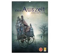 Kleine Auszeit im Reich der Fantasie (Wandkalender 2026 DIN A2 hoch), CALVENDO Monatskalender: Bilderwelten, irgendwo zwischen real und surreal