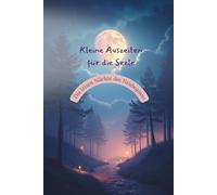 Kleine Auszeiten für die Seele - Die leisen Nächte des Neubeginns: 12 Reisen für die Rauhnächte, für Ruhe, Heilung und inneres Gleichgewicht