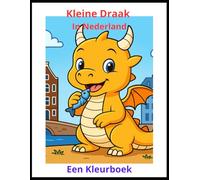 Kleine Draak In Nederland: Een Kleurboek