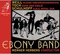 Weill: Kleine Dreigroschenmusik, Toch: Egon Und Emilie, Schulhoff: HMS Royal Oak