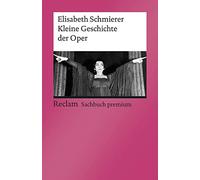 Kleine Geschichte der Oper: [Reclam premium]