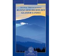 Kleine Geschichte des Glatzer Landes