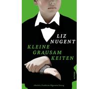 Kleine Grausamkeiten Roman | Die »Meisterin der Form und Sprache« (FAZ) seziert eine dysfunktionale Familie - Neuausgabe - Liz Nugent - Gutkind Verlag - ebook (ePub) - Livre