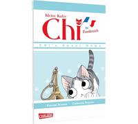 Kleine Katze Chi in Frankreich: Liebevolle Fortsetzung der beliebten Alltagsabenteuer aus kindlicher Perspektive