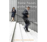 Kleine Pausen, große Wirkung: Wie du die spirituelle Kraft des Alltags nutzt - Ein wissenschaftlich fundierter Jahresbegleiter für innere Stärke