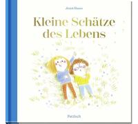 Kleine Schätze des Lebens: Charmant illustriertes All-Age-Geschenkbuch über die Momente, die das Leben kostbar machen