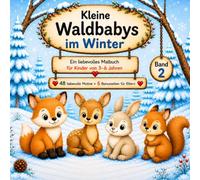 Kleine Waldbabys im Winter: Ein liebevolles Malbuch für Kinder von 3-6 Jahren