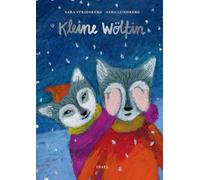 Kleine Wölfin: Ein Bilderbuch ab 4 Jahre voller Poesie über Freundschaft und die Erinnerung an gemeinsame Erlebnisse
