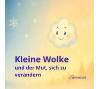 Kleine Wolke und der Mut, sich zu verändern